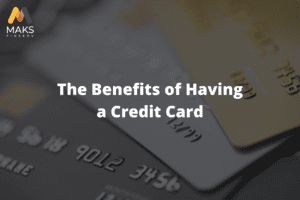 5 Benefits of Having Credit Cards